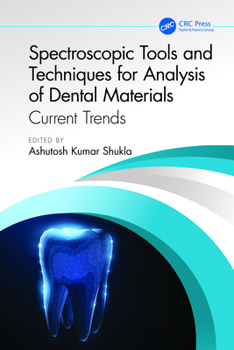 Hardcover Spectroscopic Tools and Techniques for Analysis of Dental Materials: Current Trends Book