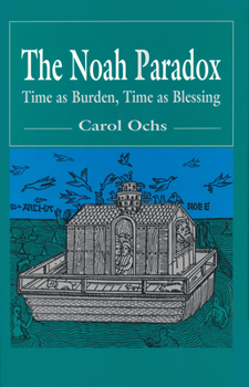 Hardcover The Noah Paradox: Time as Burden, Time as Blessing Book