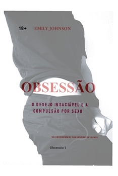 Paperback Obsessão: O desejo insaciável e a compulsão por sexo [Portuguese] Book