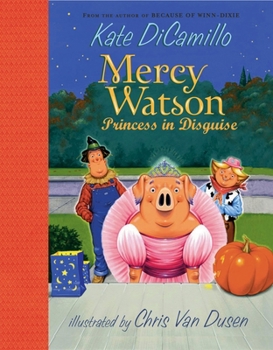 Hardcover Mercy Watson: Princess in Disguise: (A Funny and Heartwarming Halloween Chapter Book about a Lovable, Toast-Eating Pig - Perfect for Early Readers and Book