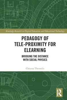 Paperback Pedagogy of Tele-Proximity for Elearning: Bridging the Distance with Social Physics Book