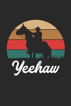 Yeehaw Notebook - Vintage Cowboy Journal - Retro Rodeo Diary: Medium College-Ruled Journey Diary, 110 page, Lined, 6x9 (15.2 x 22.9 cm)