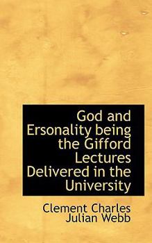 God and Ersonality Being the Gifford Lectures Delivered in the University