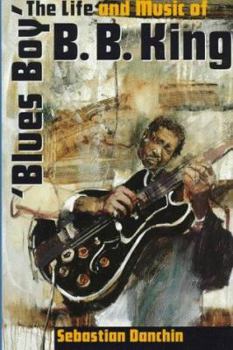 Blues Boy: The Life and Music of B.B. King (American Made Music Series)