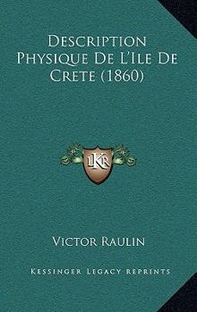 Paperback Description Physique De L'Ile De Crete (1860) [French] Book