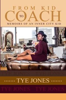 Paperback From Kid to Coach: Memoirs of an Inner City Kid Book
