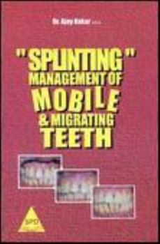 Paperback Splinting: Management of Mobile & Migrating Teeth [4-Color] Book