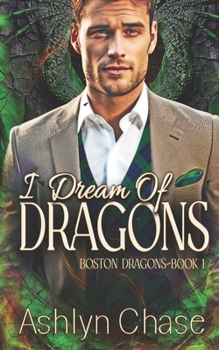 I Dream of Dragons - Book #1 of the Boston Dragons