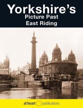Paperback Yorkshire's Picture Past: East Riding (Nostalgia) Book