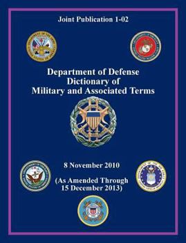 Paperback Department of Defense Dictionary of Military and Associated Terms (Joint Publication 1-02) Book