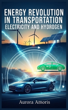 Paperback Energy Revolution in Transportation: Electricity and Hydrogen Book
