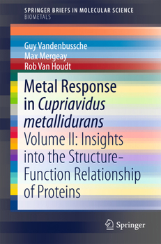 Paperback Metal Response in Cupriavidus Metallidurans: Volume II: Insights Into the Structure-Function Relationship of Proteins Book