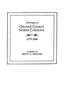 Paperback Marriages of Orange County, North Carolina, 1779-1868 Book