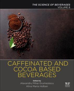 Paperback Caffeinated and Cocoa Based Beverages: Volume 8. the Science of Beverages Book