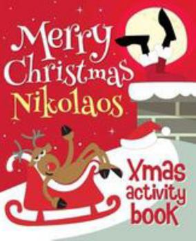Merry Christmas Nikolaos - Xmas Activity Book: (Personalized Children's Activity Book)