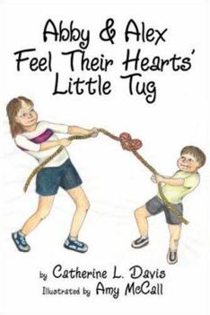 Paperback Abby and Alex Feel Their Hearts' Little Tug Book