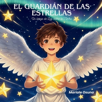 Paperback El Guardián de las Estrellas: Un lienzo de luz sobre la Tierra [Spanish] Book