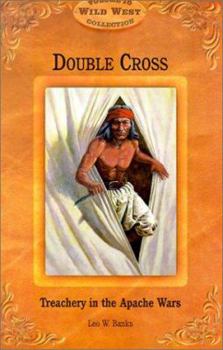 Paperback Double Cross: Treachery in the Apache Wars Book
