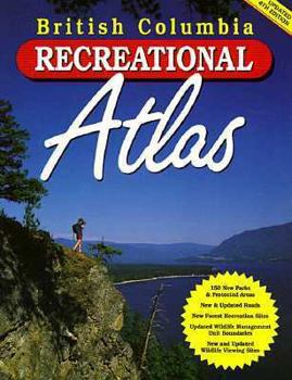 Paperback British Columbia Recreational Atlas: Scale 1:600 000 (1 CM = 6 Km) Book