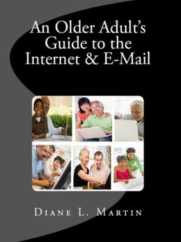 Paperback An Older Adult's Guide to the Internet & E-Mail Book