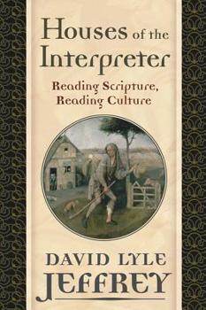 Houses of the Interpreter: Reading Scripture, Reading Culture - Book  of the Baylor University Provost's Series