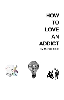 Paperback How To Love An Addict Book