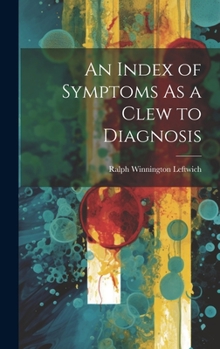 Hardcover An Index of Symptoms As a Clew to Diagnosis Book