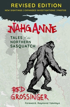 Paperback Nahganne: Tales of the Northern Sasquatch Revised and Expanded Edition Book