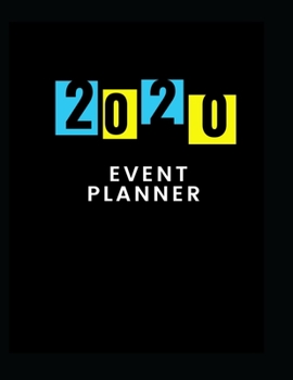 2020 Event Planner: Perfect For Planning Events, Set Up Work Notes, List Goals, Set Up Tasks For Organizing Programs, Functions And Schedules.