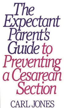 Paperback The Expectant Parent's Guide to Preventing a Cesarean Section Book