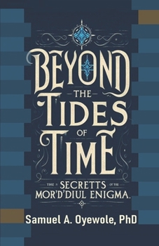 Beyond the Tides of Time: Secrets of the Mor'Dhul Enigma