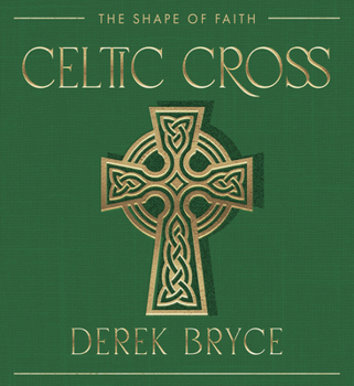 Hardcover Celtic Cross: The Shape of Faith Book