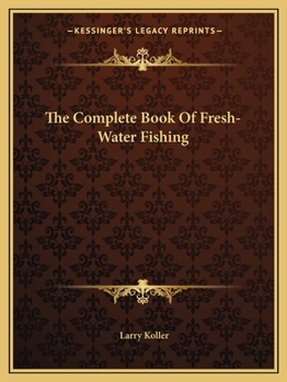 Paperback The Complete Book Of Fresh-Water Fishing Book