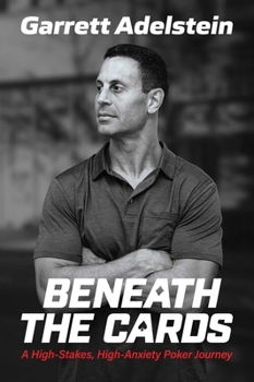 Paperback Beneath the Cards: A High-Stakes, High-Anxiety Poker Journey Book