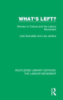 Hardcover What's Left?: Women in Culture and the Labour Movement Book