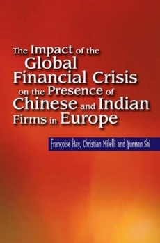 Paperback Impact of the Global Financial Crisis on the Presence of Chinese and Indian Firms in Europe Book