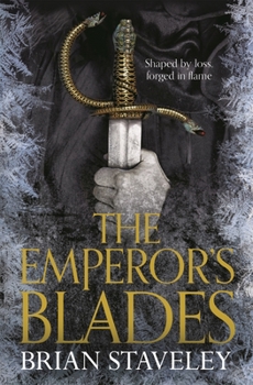 The Emperor's Blades - Book #1 of the Chronicle of the Unhewn Throne