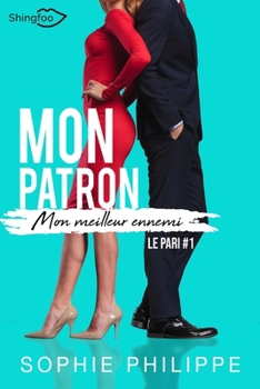 Paperback Mon Patron, Mon meilleur ennemi Tome 1: Le Pari [French] Book