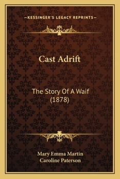 Paperback Cast Adrift: The Story Of A Waif (1878) Book