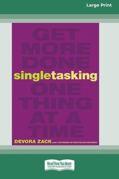 Paperback Singletasking: Get More Doneâ "One Thing at a Time [16 Pt Large Print Edition] Book