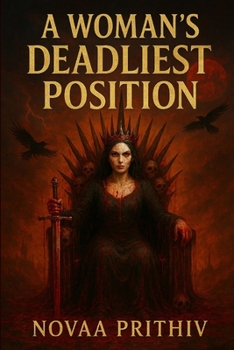 A Woman’s Deadliest Position : Betrayal Made Her Bleed. Power Made Her Deadly: She was broken, betrayed, and silenced. Now she is in the deadliest ... thriller and feminist revenge fiction