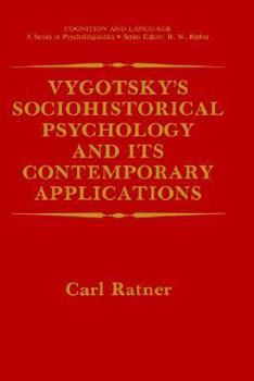 Vygotsky's Sociohistorical Psychology and Its Contemporary Applications - Book  of the Cognition and Language: A Series in Psycholinguistics