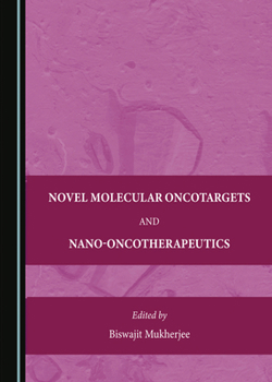 Hardcover Novel Molecular Oncotargets and Nano-Oncotherapeutics Book