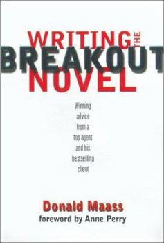 Hardcover Writing the Breakout Novel: Insider Advice for Taking Your Fiction to the Next Level Book