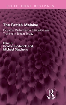 Hardcover The British Malaise: Industrial Performance Education and Training in Britain Today Book