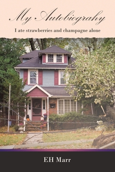 Paperback My Autobiograhy: I ate strawberries and champagne alone Book