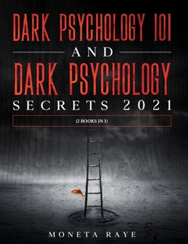 Paperback Dark Psychology 101 AND Dark Psychology Secrets 2021: (2 Books IN 1) Book