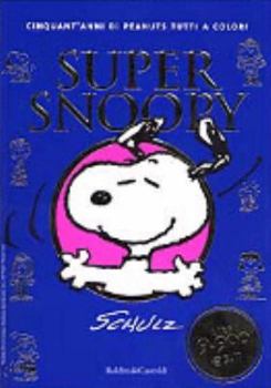 Perfect Paperback Cinquan'anni Di Peanuts Tutti a Color (Super Snoopy) [Italian] Book