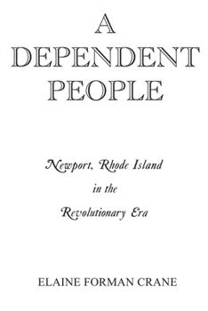 Paperback A Dependent People: Newport, Rhode Island in the Revolutionary Era Book