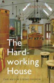 Hardcover The Hardworking House: The Art of Living Design Book
